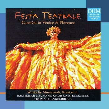 Thomas Hengelbrock - Festa Teatrale-Carneval in Venice und Florence