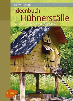 Ideenbuch Hühnerställe