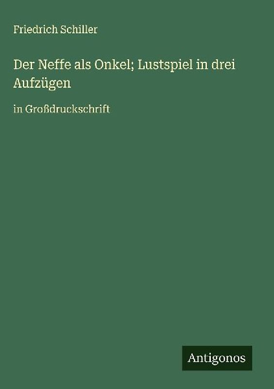 Der Neffe als Onkel; Lustspiel in drei Aufzügen