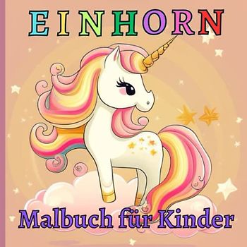 Einhorn Malbuch für Kinder: 30 Baby Einhorn Zeichnungen zum Ausmalen für Mädchen und Jungen ab 3 Jahren