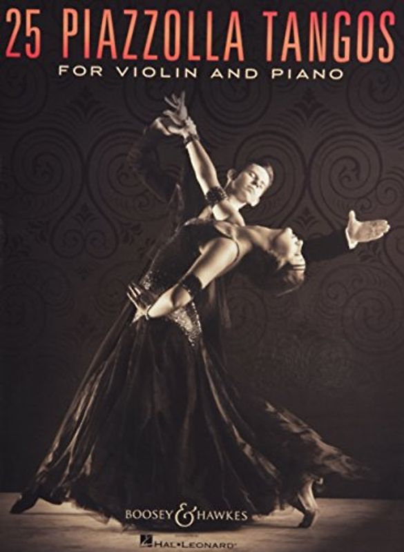 25 Piazzolla Tangos: for Violin and Piano. Violine und Klavier.: for Violin and Piano. violin and piano.
