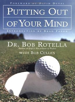Putting Out of Your Mind - Dr. Bob Rotella