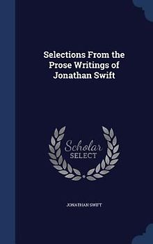 Selections From the Prose Writings of Jonathan Swift