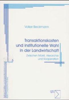 Transaktionskosten und institutionelle Wahl in der Landwirtschaft