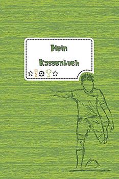 Mein Kassenbuch: einfaches Kassenbuch für Kinder - Einnahmen Ausgaben Übersicht - Erlerne den Umgang mit Geld - Fussball grün - Geschenkbuch – 120 Seiten - ca. DIN A5