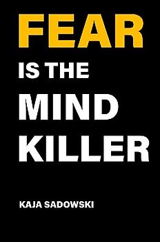 Fear is the Mind Killer