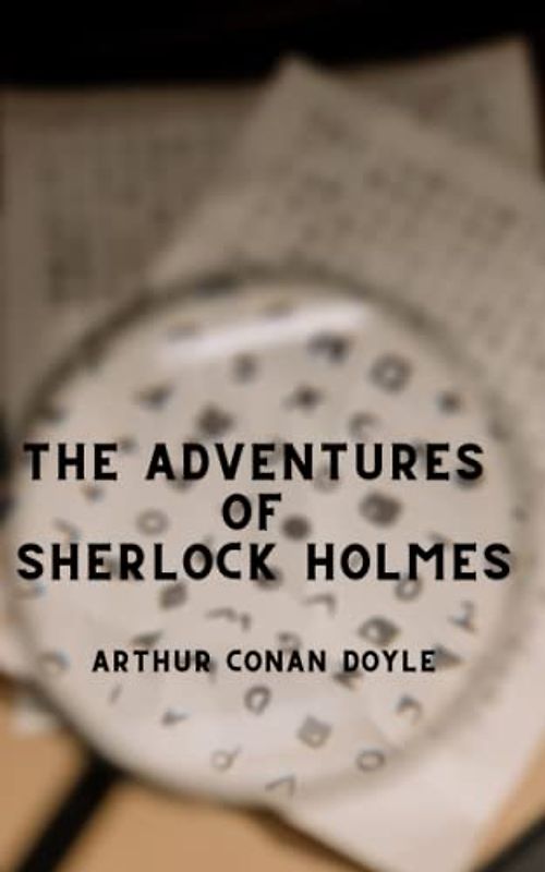 The Adventures of Sherlock Holmes: The 19th Century Detective Series Classic (Annotated)