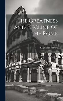 The Greatness and Decline of the Rome; Volume 2