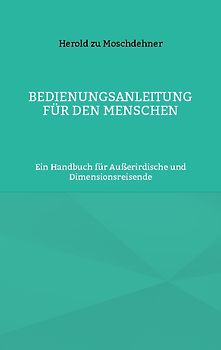 Bedienungsanleitung für den Menschen