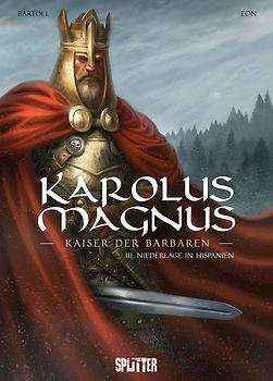 Karolus Magnus – Kaiser der Barbaren. Band 3
