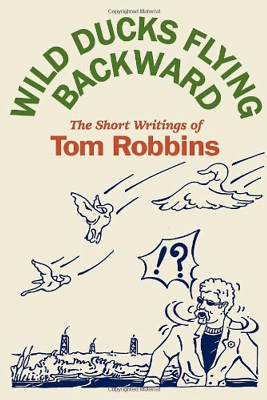 Wild Ducks Flying Backward - Robbins, Tom