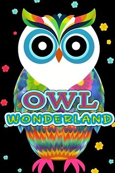 OWL WONDERLAND: Dive into a World of Colors with Whimsical Owls