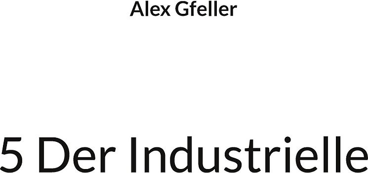 5 Der Industrielle