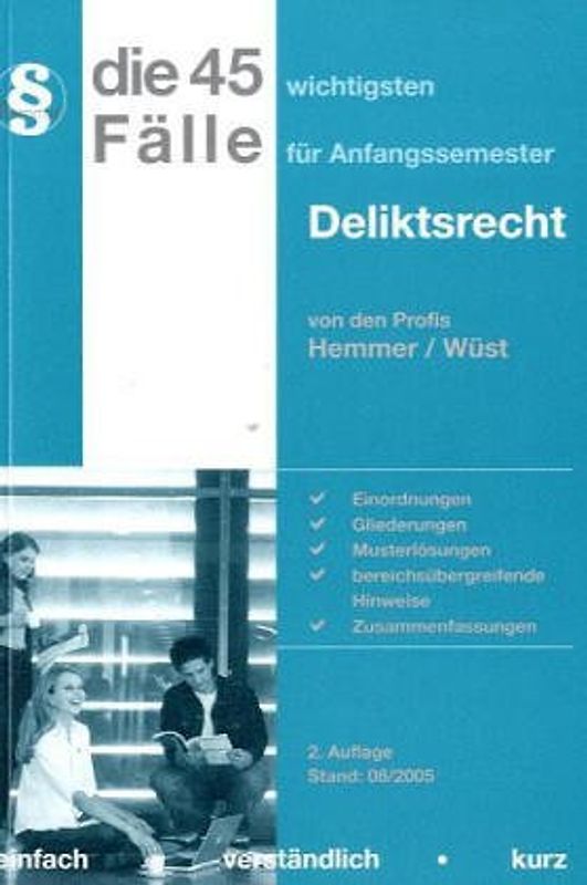 Die 45 wichtigsten Fälle für Anfangssemester: Deliktsrecht