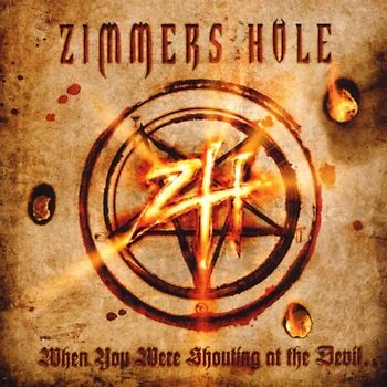 Zimmers Hole - When You Were Shouting at the Devil