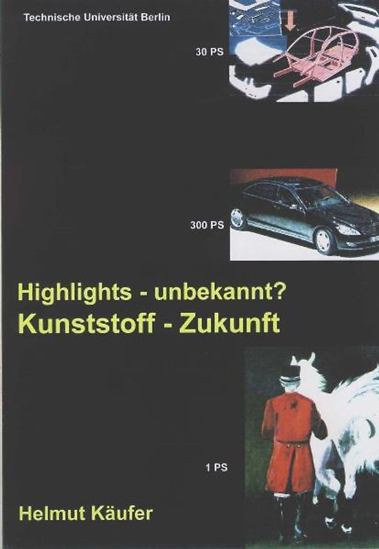 Highlights - unbekannt? Kunststoff - Zukunft. Trilogie Band 3