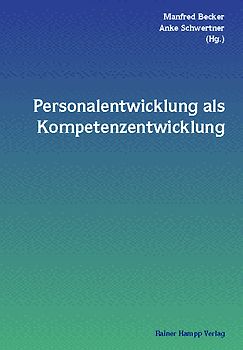 Personalentwicklung durch Kompetenzentwicklung - Kompetenzentwicklung durch Personalentwicklung