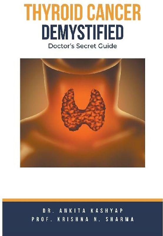 Thyroid Cancer Demystified Doctors Secret Guide