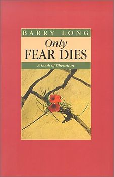 Only Fear Dies: A Book on Liberation: A Book of Liberation