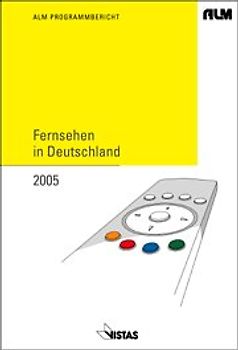 ALM Programmbericht  Fernsehen in Deutschland 2005