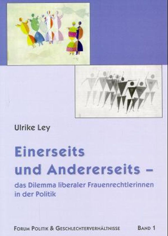 Einerseits und Andererseits - das Dilemma liberaler Frauenrechtlerinnen in der Politik