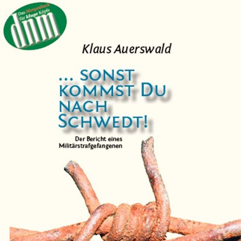 ... sonst kommst Du nach Schwedt!