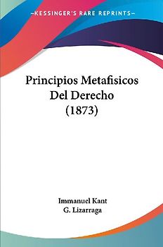 Principios Metafisicos Del Derecho (1873)