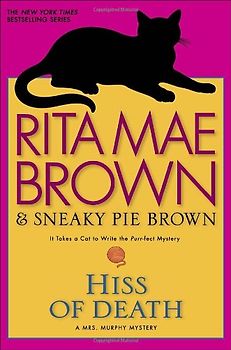 Hiss of Death: A Mrs. Murphy Mystery (Mrs. Murphy Mysteries) - Rita Mae Brown