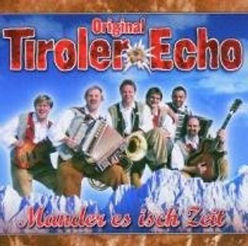 Original Tiroler Echo - Mander Es Isch Zeit