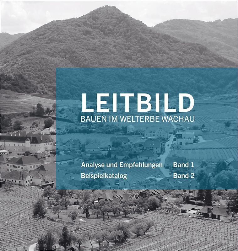 Leitbild Bauen im Welterbe Wachau