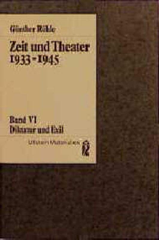 Zeit und Theater. Diktatur und Exil 1933-1945. Bd 2