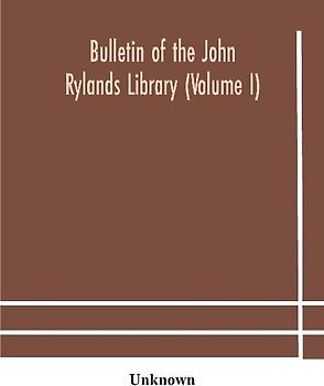 Bulletin Of The John Rylands Library (Volume I)