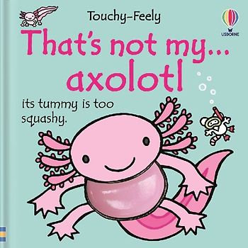 That's Not My Axolotl...