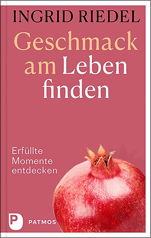 Geschmack am Leben finden