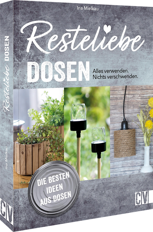 Resteliebe Dosen – Alles verwenden. Nichts verschwenden.