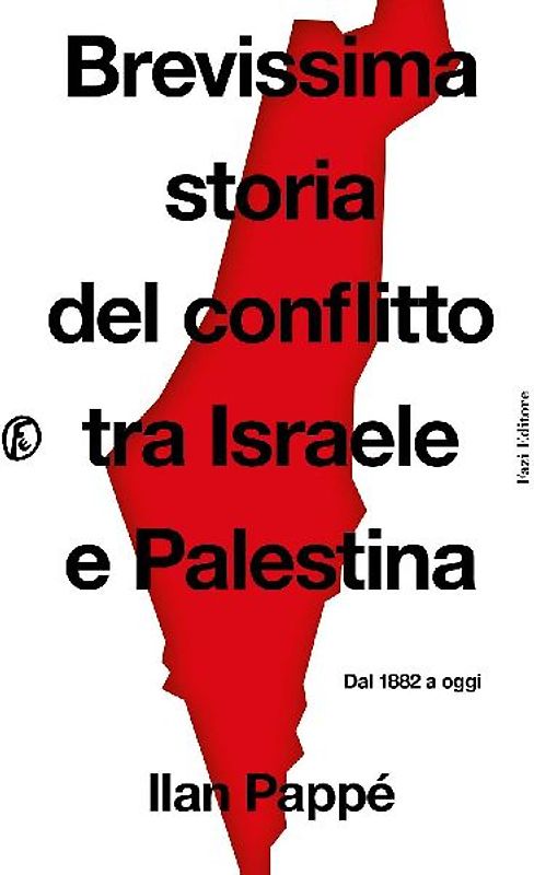 Brevissima storia del conflitto tra Israele e Palestina. Dal 1882 a oggi