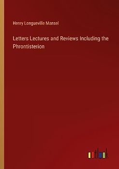 Letters Lectures and Reviews Including the Phrontisterion