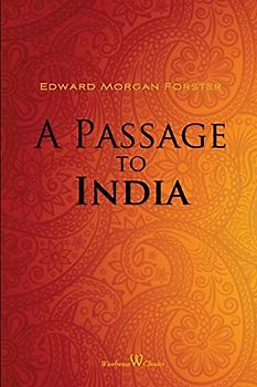A Passage to India (Wisehouse Classics Edition)