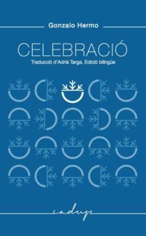 Celebració : Traducció Adrià Targa. Edició bilingüe.