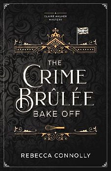 The Crime Brulee Bake Off
