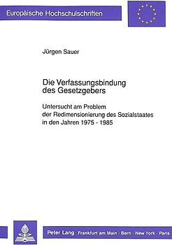 Die Verfassungsbindung des Gesetzgebers