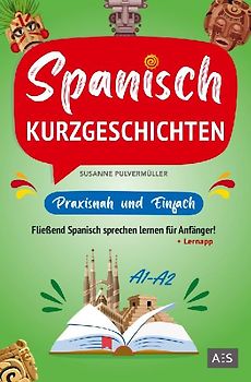 Spanisch Kurzgeschichten - praxisnah & einfach