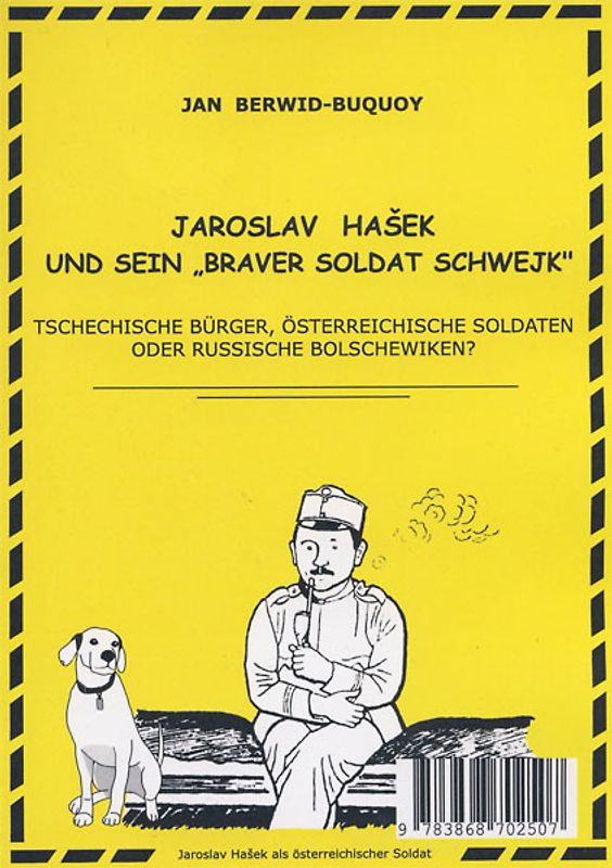 Jaroslav Hašek und sein Braver Soldat Schweijk