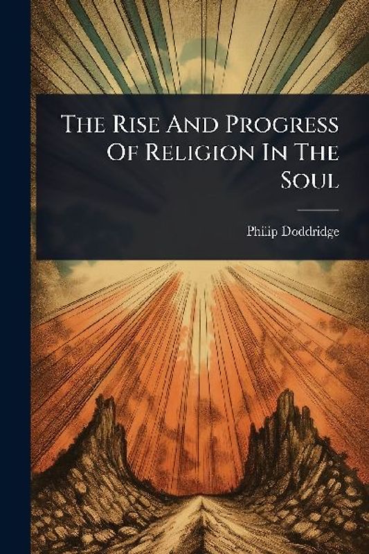 The Rise And Progress Of Religion In The Soul
