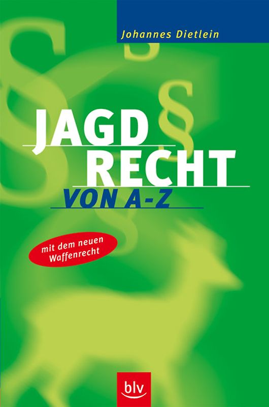 Das Jagdrecht von A - Z