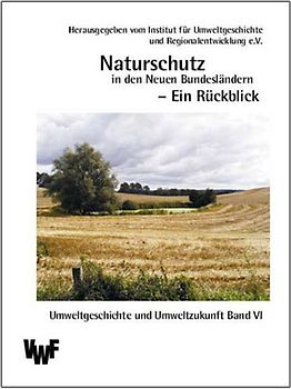 Naturschutz in den neuen Bundesländern - Ein Rückblick