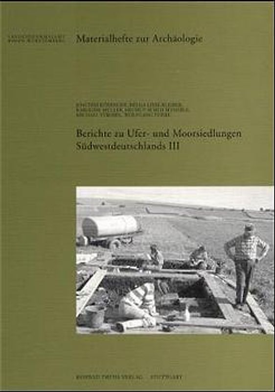 Berichte zu Ufer- und Moorsiedlungen Südwestdeutschlands