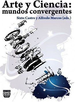 Arte y ciencia : mundos convergentes
