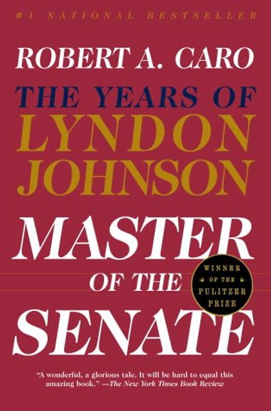 Master of the Senate: The Years of Lyndon Johnson III (Vintage) - Caro, Robert A.