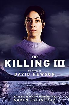 The Killing III: The Novel (The Killing, 3, Band 3)